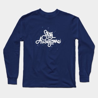 Stay Awesome Long Sleeve T-Shirt